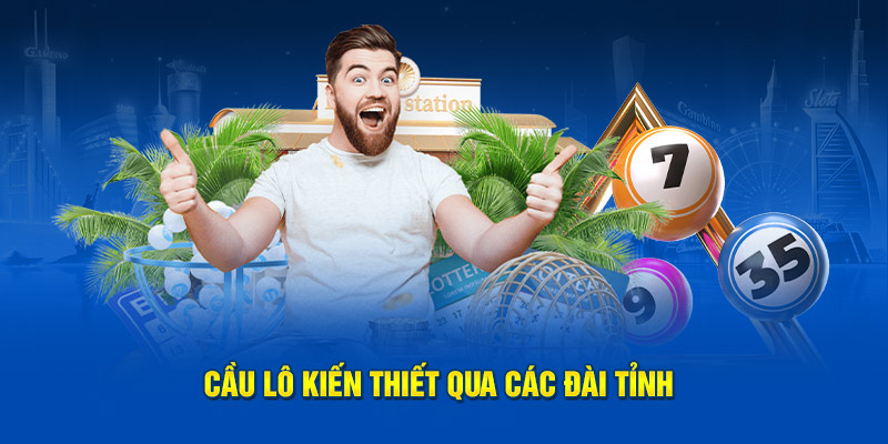 Cầu lô kiến thiết qua các đài tỉnh 