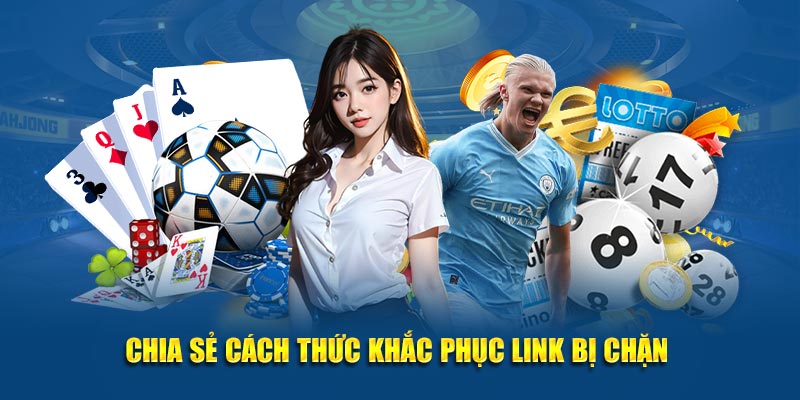 Chia sẻ cách thức khắc phục link bị chặn