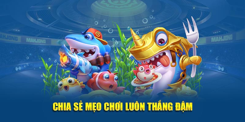 Chia sẻ mẹo chơi luôn thắng đậm