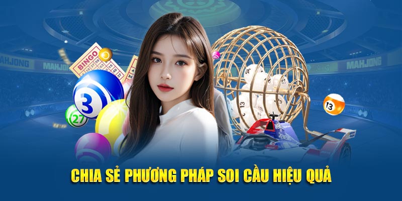 Chia sẻ phương thức đặc biệt soi cầu hiệu quả