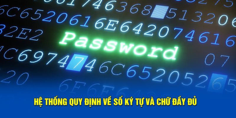 Hệ thống quy định về số ký tự và chữ đầy đủ 