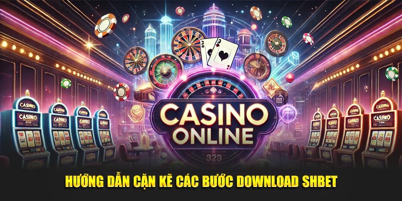 Hướng dẫn cặn kẽ các bước download SHBET